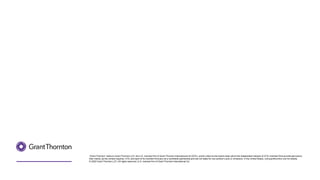 “Grant Thornton” refers to Grant Thornton LLP, the U.S. member firm of Grant Thornton International Ltd (GTIL), and/or refers to the brand under which the independent network of GTIL member firms provide services to
their clients, as the context requires. GTIL and each of its member firms are not a worldwide partnership and are not liable for one another’s acts or omissions. In the United States, visit grantthornton.com for details.
© 2022 Grant Thornton LLP | All rights reserved | U.S. member firm of Grant Thornton International Ltd
 