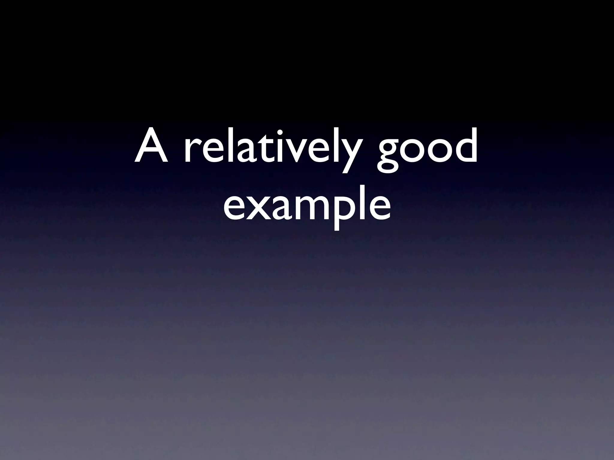 A relatively good
    example
 