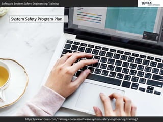 Software System Safety Engineering Training
System Safety Program Plan
https://www.tonex.com/training-courses/software-system-safety-engineering-training/
 