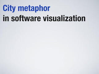 Software Systems as Cities