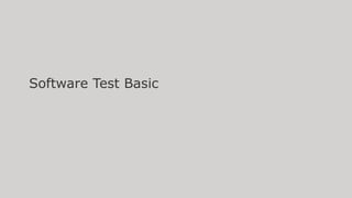 Software Test Basic
 