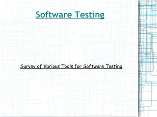 Software Testing Survey of Various Tools for Software Testing 