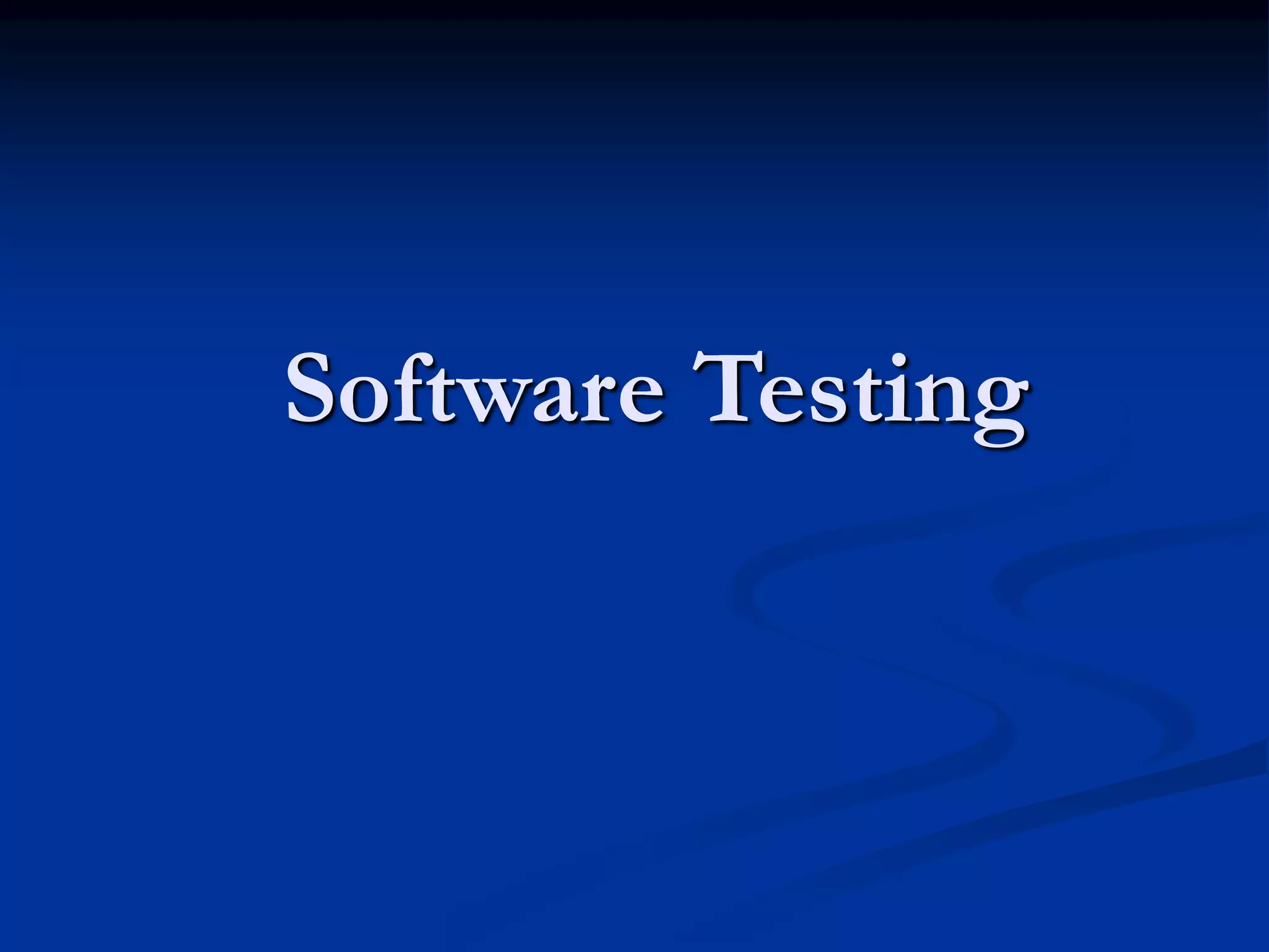 Software Testing
 