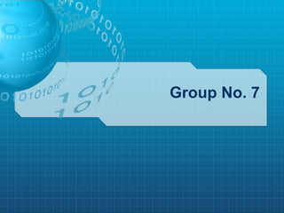 Group No. 7
 