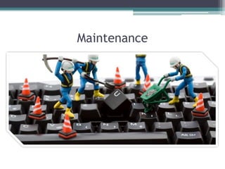 Maintenance
 