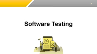 Software Testing
1
 