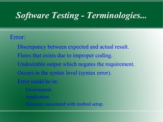 Process of establishing confidence that a program does what it is supposed to do. 