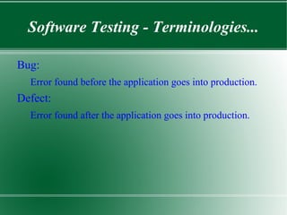 Software Testing - Why... Here are some important defects that bettter testing would have found. In October 1999 the $125 million NASA Mars Climate Orbiter – an interplanetary weather satellite was lost in space due to a data conversion error. Investigators discovered that the software on the spacecraft performed certain calculations in English units (yards) when it should have used metric units (meters). (Cont...) 
