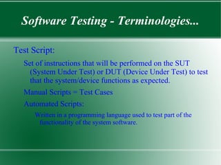 Software Testing - Purpose... Validation Whether we built the right project? 
