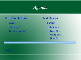 Agenda Software Testing Why? 