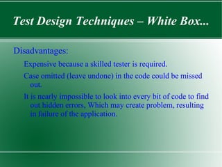 Software Testing - Terminologies... Test Strategy: Cont... Statements are expressed in high level terms of Physical components and activities. 