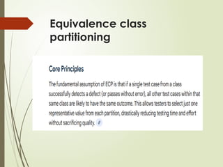 Equivalence class
partitioning
 
