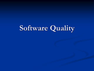 Software Quality
 