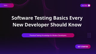 Software Testing Basics Every New Developer Should Know | PPTX