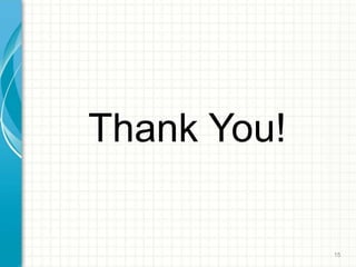 15
Thank You!
 