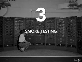 @neotys
SMOKE TESTING
3 	
  
@neotys
 