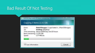 Bad Result Of Not Testing
 