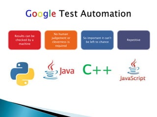 No human
Results can be
                 judgement or     So important it can’t
 checked by a                                             Repetitive
                  cleverness is     be left to chance
   machine
                    required




                                  C++
 