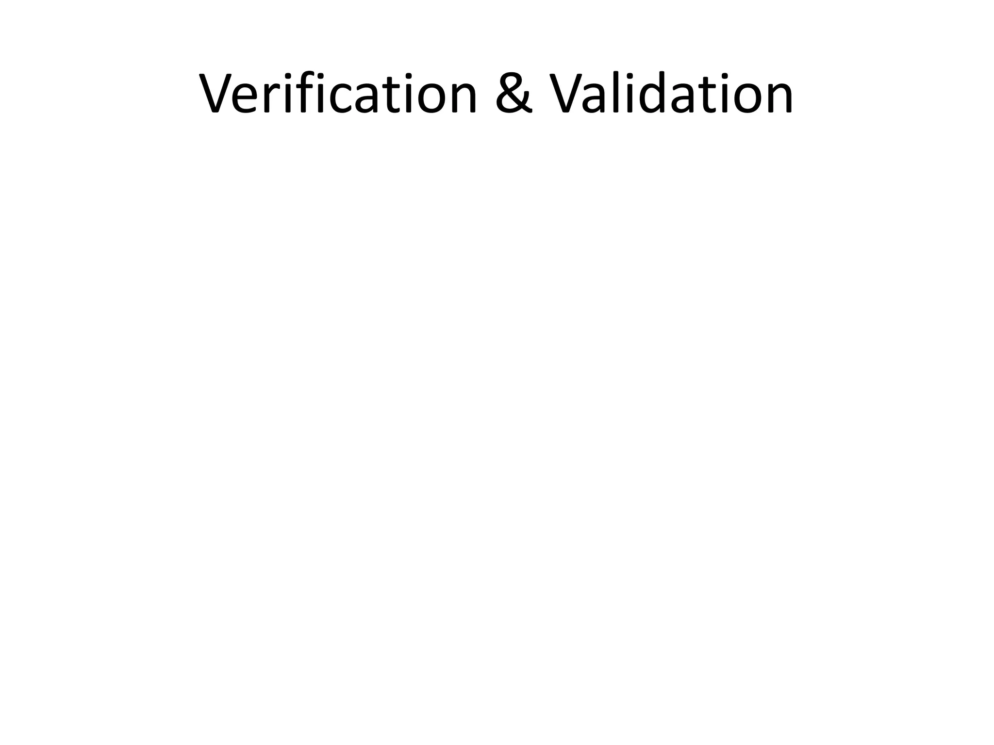Verification & Validation
 
