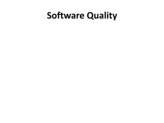 Software Quality
 