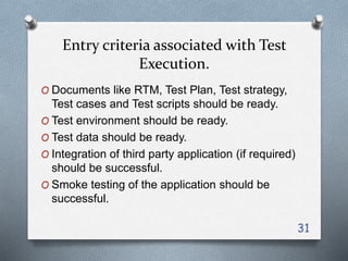 Test Execution Entry Software testing life cycle | PPTX
