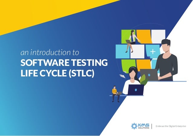 an introduction to
SOFTWARE TESTING
LIFE CYCLE (STLC)
Embrace the Digital Enterprise
 