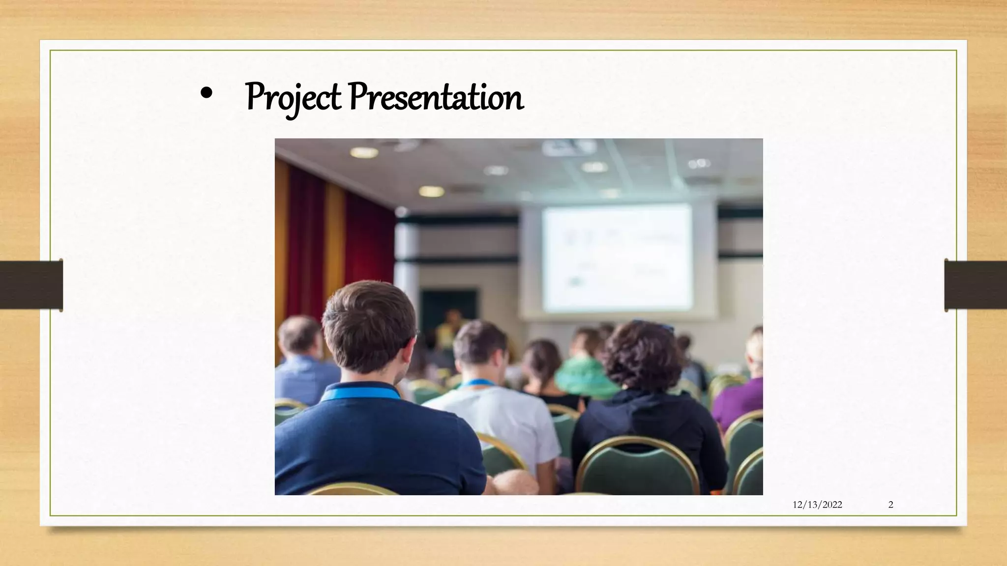 • Project Presentation
12/13/2022 2
 