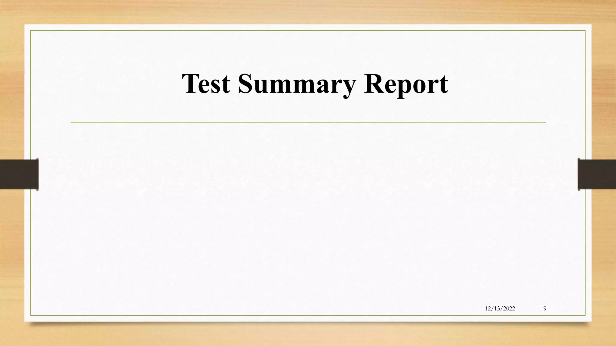 Test Summary Report
12/13/2022 9
 