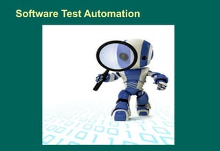 Software Test Automation
 