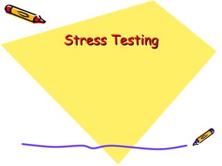 Stress TestingStress Testing
 