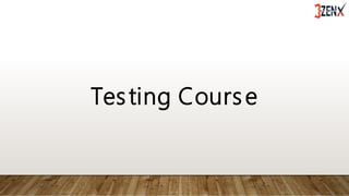 Testing Course
 