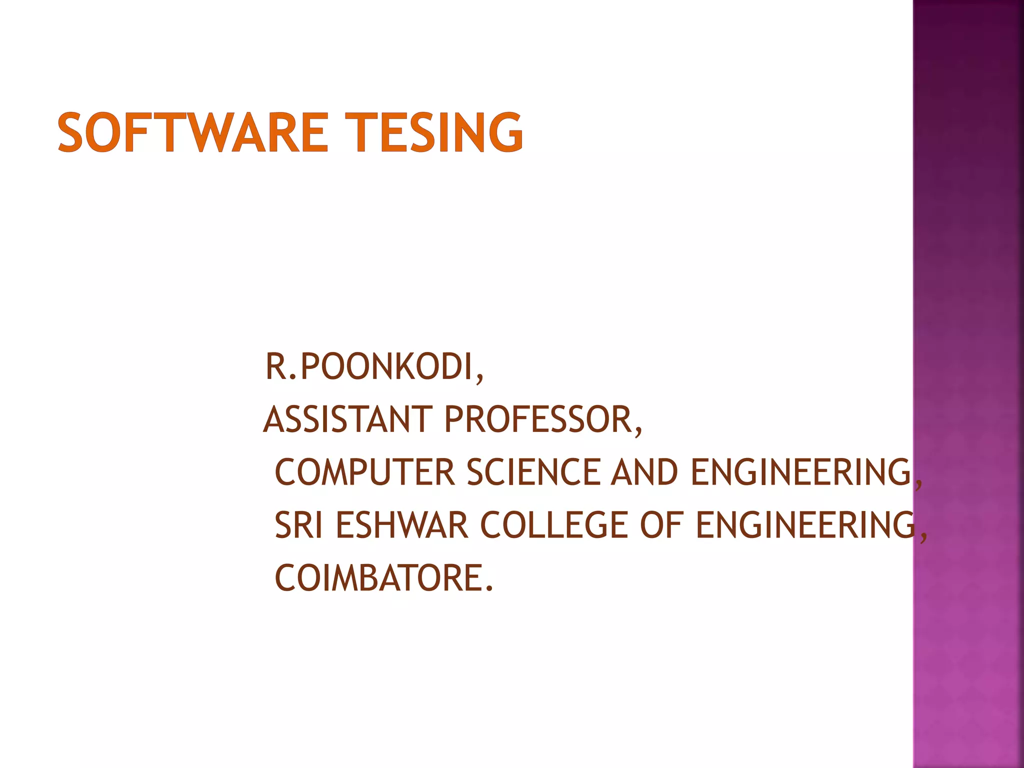 R.POONKODI,
ASSISTANT PROFESSOR,
COMPUTER SCIENCE AND ENGINEERING,
SRI ESHWAR COLLEGE OF ENGINEERING,
COIMBATORE.
 