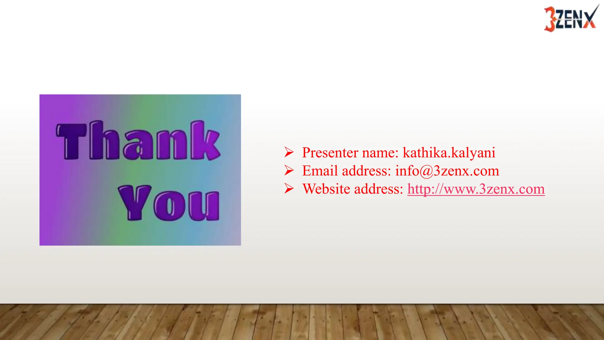  Presenter name: kathika.kalyani
 Email address: info@3zenx.com
 Website address: http://www.3zenx.com
 