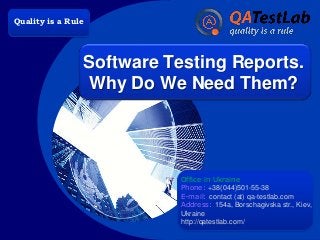 Company

Quality
LOGO is a Rule

Software Testing Reports.
Why Do We Need Them?

Office in Ukraine
Phone: +38(044)501-55-38
E-mail: contact (at) qa-testlab.com
Address: 154a, Borschagivska str., Kiev,
Ukraine
http://qatestlab.com/

 