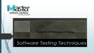 Scalability & Performance Testing
 