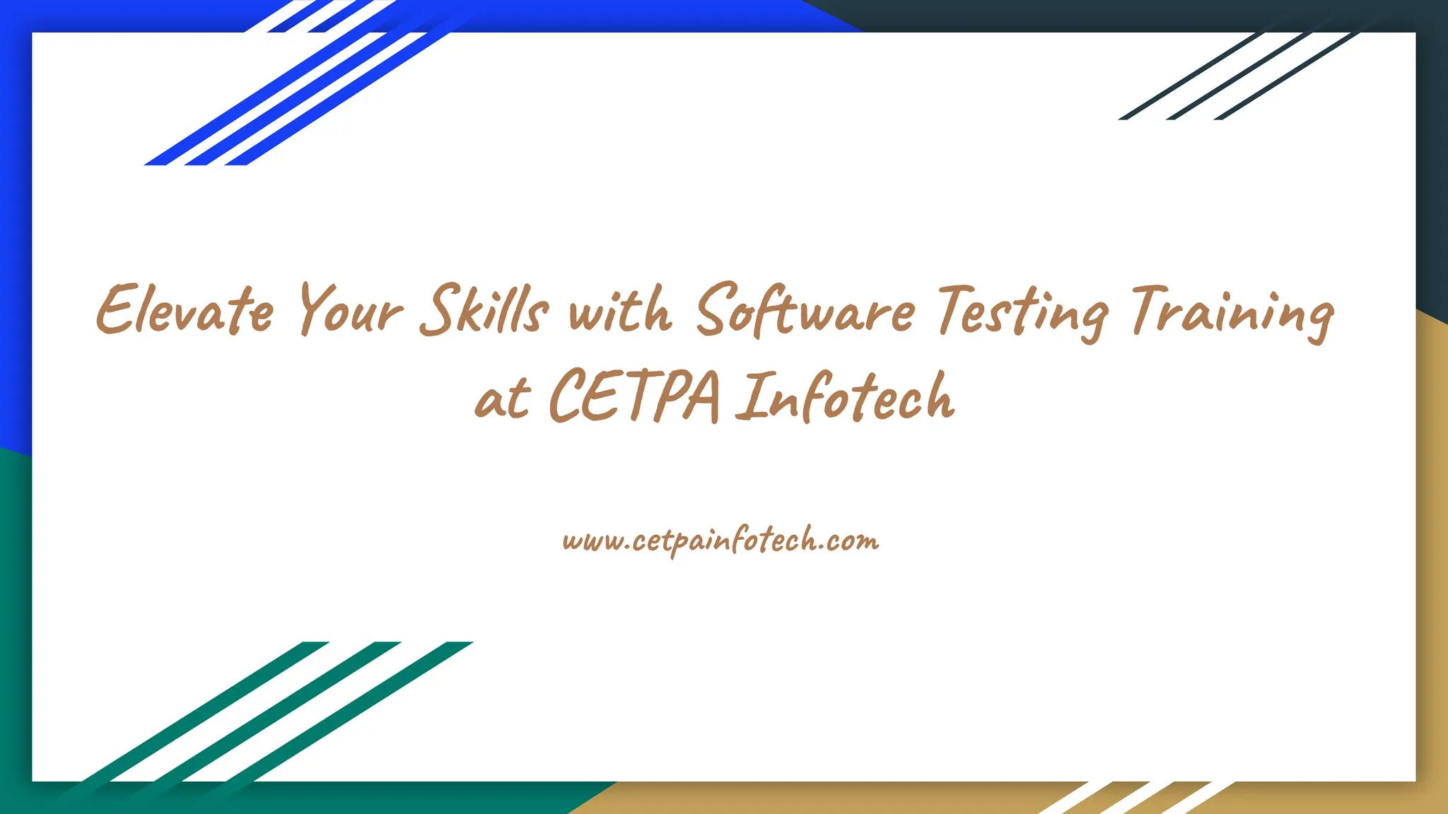 Elevate Your Skills with Software Testing Training
at CETPA Infotech
www.cetpainfotech.com
 