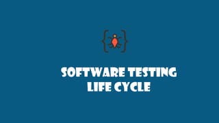 Software testing
life cycle
 