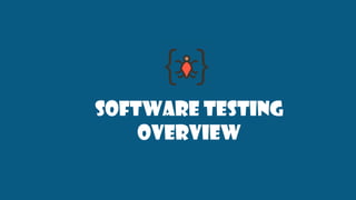 Software testing
overview
 