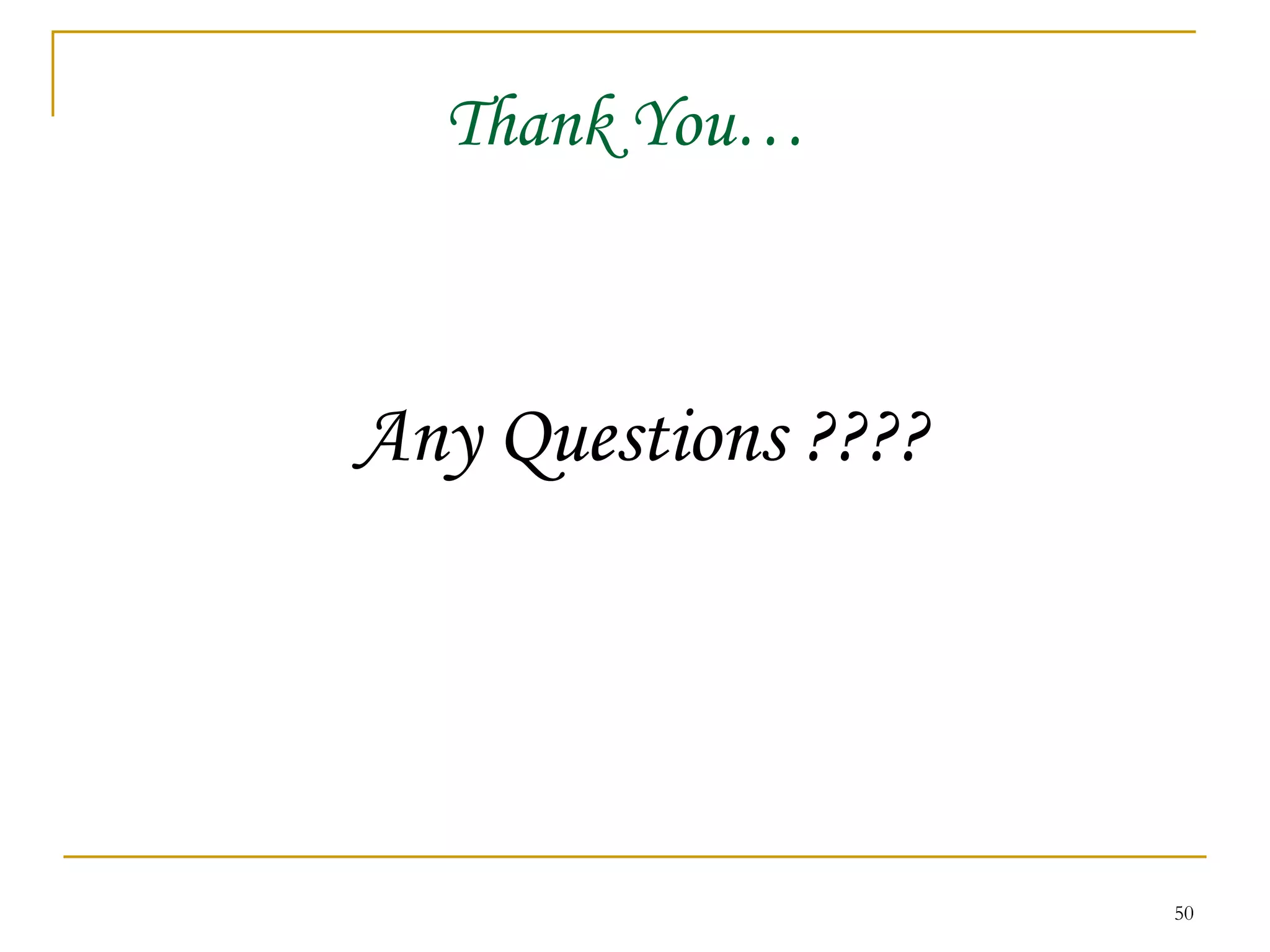 Thank You… Any Questions ???? 