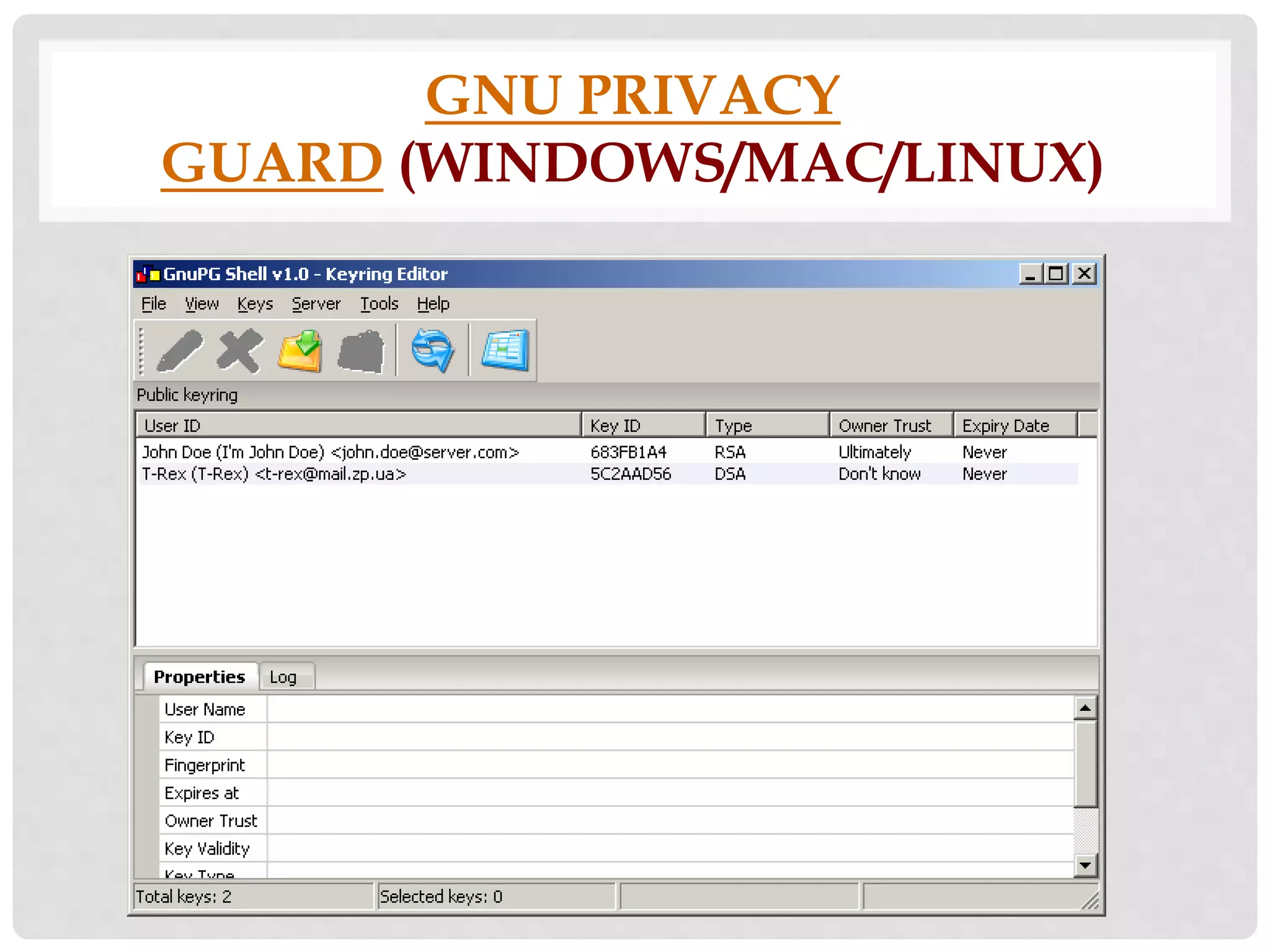 GNU PRIVACY 
GUARD (WINDOWS/MAC/LINUX) 
 