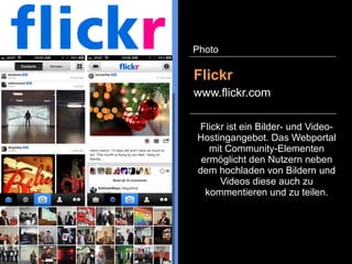 Twitter ist ein Microblogging-
Dienst. Der Dienst ermöglicht
öffentliche Nachrichten mit
maximal 140 Zeichen zu
versenden. Twitter kann als ein
soziales Netzwerk und
öffentliches Tagebuch verstanden
werden.
Twitter
www.twitter.com
Microblogging
 