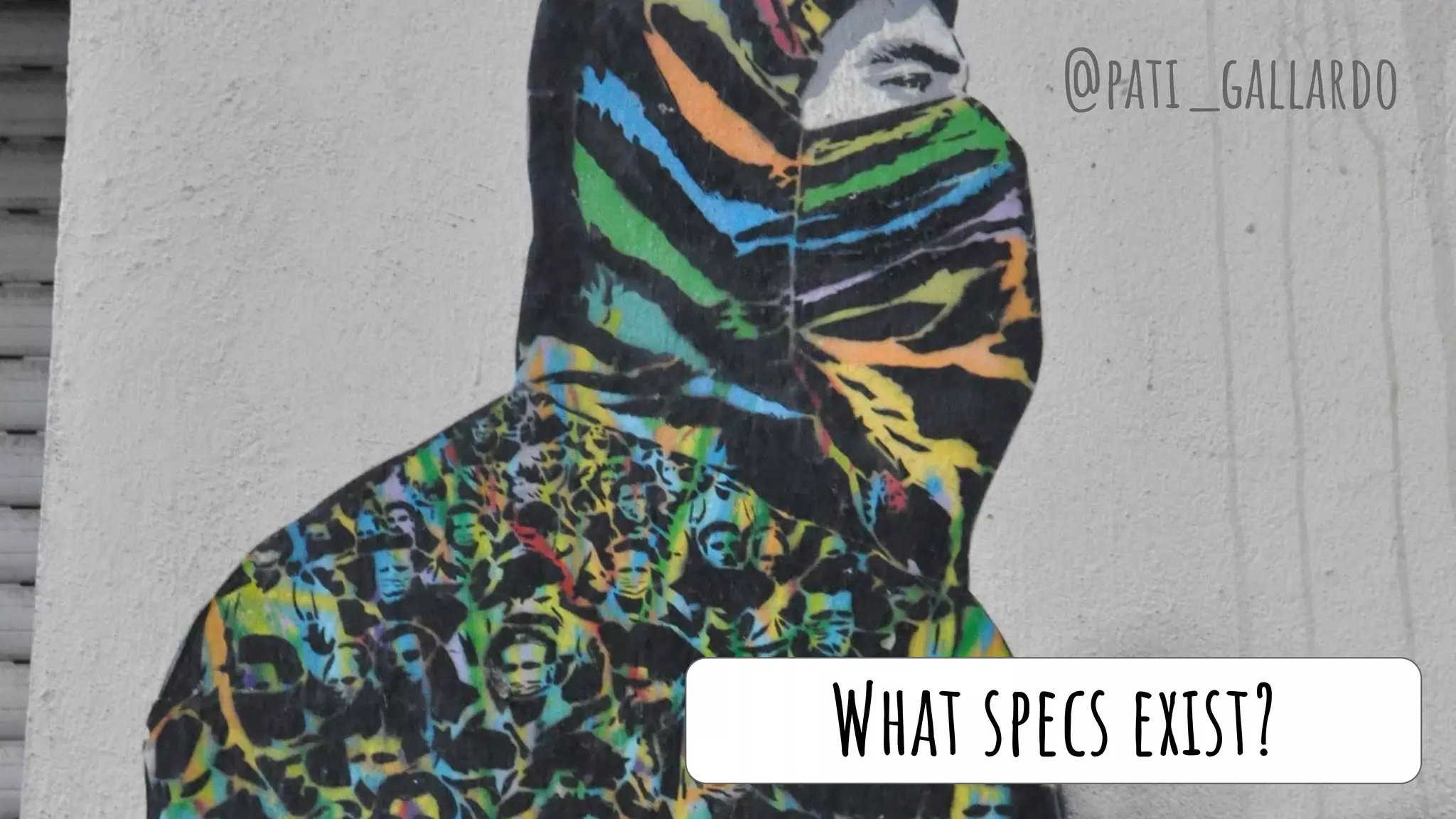 What specs exist?
@pati_gallardo
 