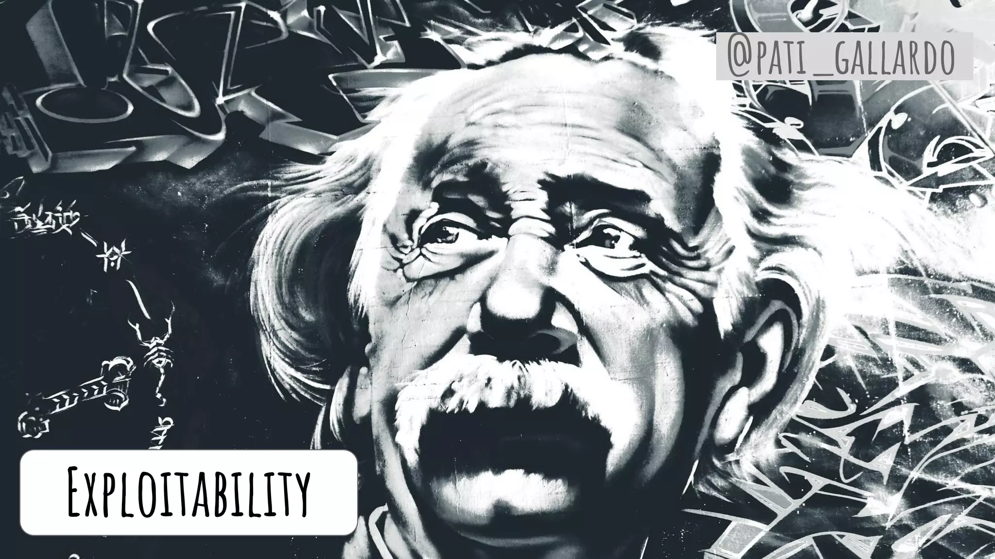Exploitability
@pati_gallardo
 