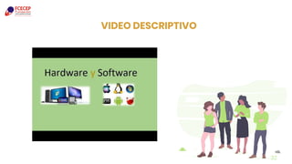 32
VIDEO DESCRIPTIVO
 