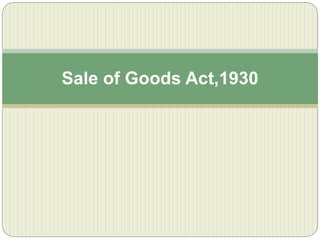Sale of Goods Act,1930
 