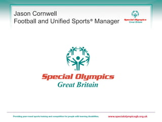 Jason Cornwell
Football and Unified Sports® Manager
 