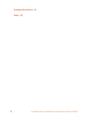 6	 cybersécurité : conserver l’avantage dans la partie
	 À propos des auteurs 77
	 Index 78
 