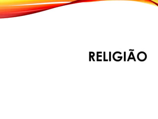 RELIGIÃO
 