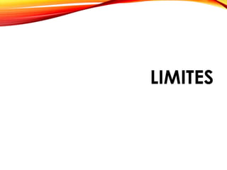 LIMITES
 