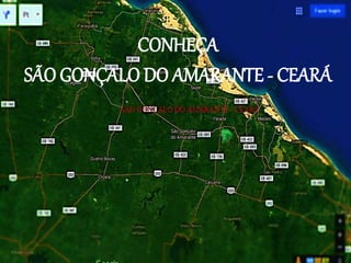 CONHEÇA
SÃO GONÇALO DO AMARANTE - CEARÁ
 